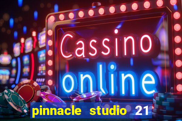 pinnacle studio 21 ultimate download crackeado